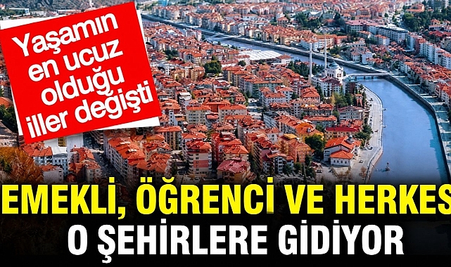 Emekli ve öğrenciler rotayı değiştirdi: Türkiye'de en ucuz şehirler belli oldu