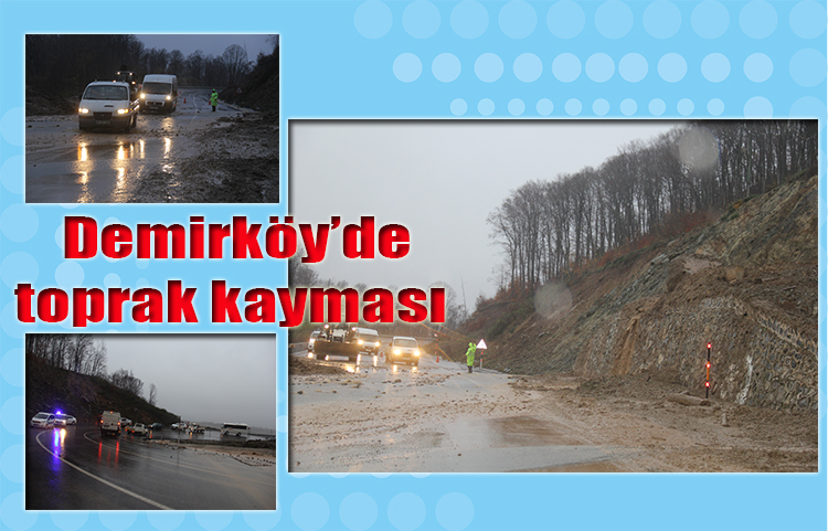 Demirköy’de toprak kayması
