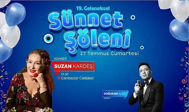 19. Geleneksel Sünnet Şöleni’nde Suzan Kardeş Sahne Alacak
