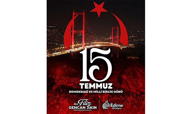 BAŞKAN GENCAN AKIN'DAN 15 TEMMUZ DEMOKRASİ VE MİLLİ BİRLİK GÜNÜ MESAJI