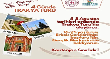 Kırklareli Gençlik Merkezi'nden 5-8 Ağustos'ta Tarih, Medeniyet ve Kültür Kampı!