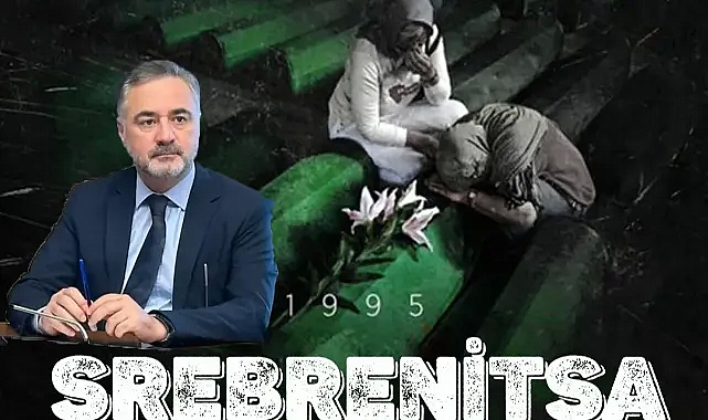 Milletvekili Sarıçam'dan Srebrenitsa Soykırımı Açıklaması