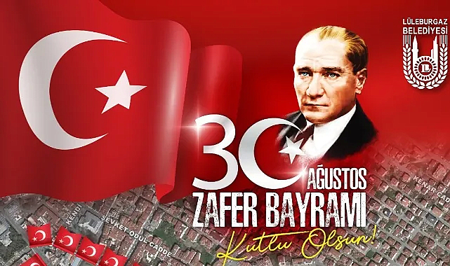Lüleburgaz, Büyük Zafer’in 102. Yıldönümünde Fener Alayı ve Konserle Coşacak!