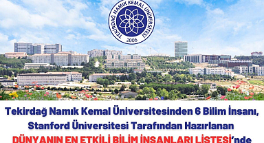 Tekirdağ Namık Kemal Üniversitesinden 6 Bilim İnsanı ‘Dünyanın En Etkili Bilim İnsanları’ Listesinde