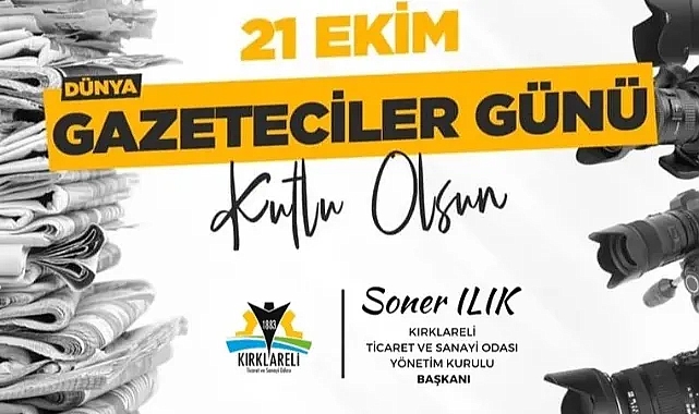 Kırklareli TSO Başkanı Soner Ilık: "Basın, Demokrasinin Temel Taşıdır"