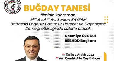 "Buğday Tanesi" Kahramanı Serkan Bayram 2 Aralık Pazartesi Günü Babaeski'de!
