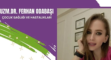 Uzman Doktor Ferhan Odabaşı ile Çocuk Sağlığına Dair Bilinçlenme Fırsatı!