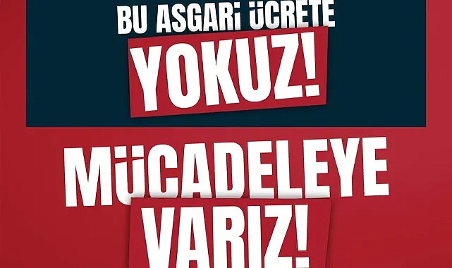 CHP'den Asgari Ücret Protestosu: "Bu Asgari Ücrete Yokuz" Mitingine Davet