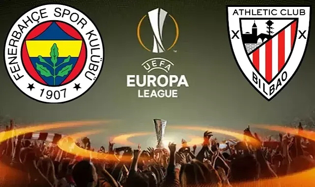 Fenerbahçe-Athletic Bilbao Maçı Ne Zaman? Avrupa Macerasında Kritik Viraj! Fenerbahçe, Zirveye Yaklaşabilecek mi?