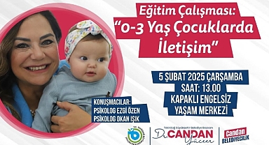 BÜYÜKŞEHİR'DEN "0-3 YAŞ ÇOCUKLARDA İLETİŞİM" EĞİTİMİ