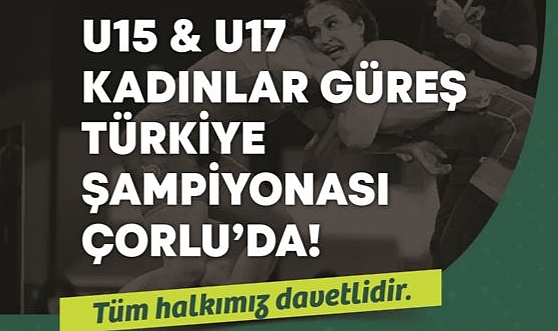 Çorlu, U15 &amp; U17 Kadınlar Güreş Türkiye Şampiyonası´na Ev Sahipliği Yapıyor