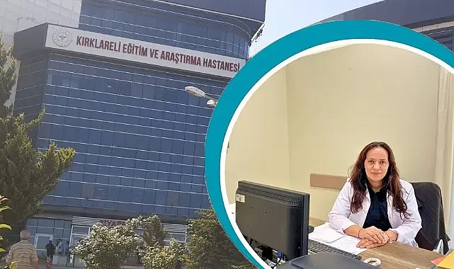 Kırklareli Eğitim ve Araştırma Hastanesi'nde Romatoloji Uzmanı Hasta Kabulüne Başladı