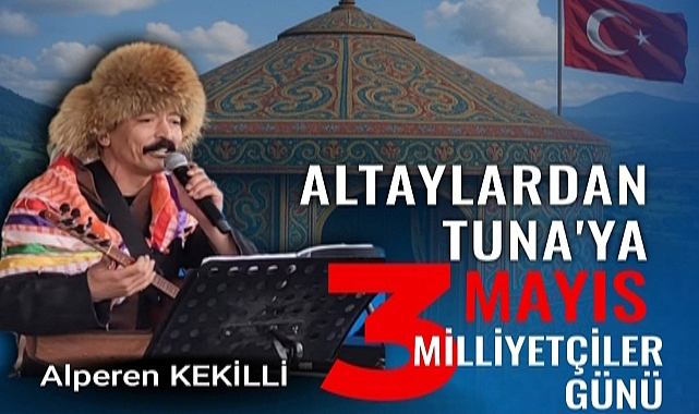 Alperen Kekilli ile "Altaylar’dan Tuna’ya 3 Mayıs Milliyetçiler Günü" Konseri!