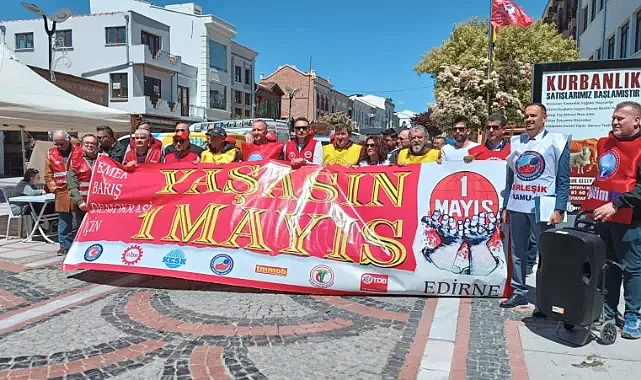 Edirne'de Emek ve Dayanışma Çağrısı: 1 Mayıs'ta Meydanlara