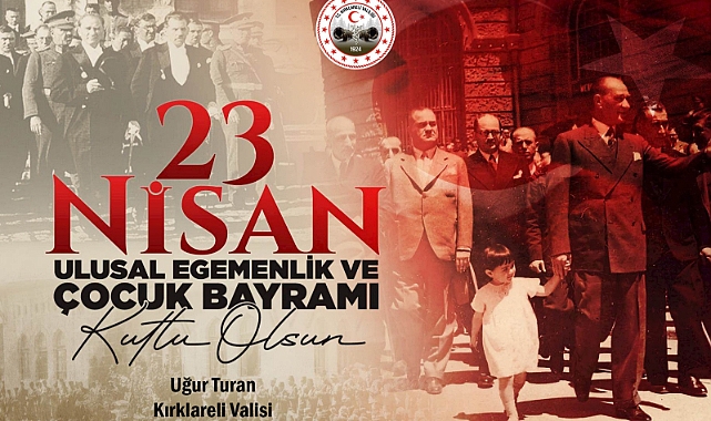 Kırklareli Valisi Uğur Turan: "Egemenliğin Teminatı Çocuklarımızdır"