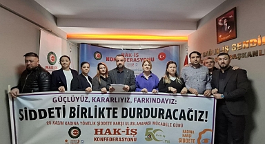 HAK-İŞ : "Şiddetsiz Bir Gelecek İçin Mücadeleyi Sürdüreceğiz"